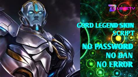 GORD LEGEND SCRIPT SKIN FULL EFFECTS NO PASSWORD NO BAN NO ERROR