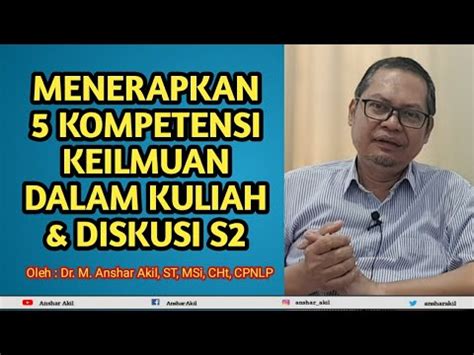 MENERAPKAN 5 KOMPETENSI KEILMUAN DALAM KULIAH DISKUSI MAHASISWA S2