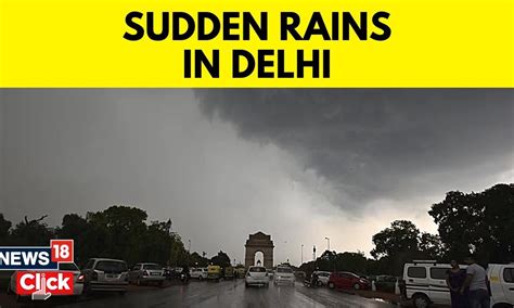 Delhi Rain News Heavy Rains Lashed Parts Of Delhi Ncr Today Imd