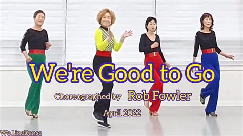 We Re Good To Go Linedance Beginner Level Rob Fowler April