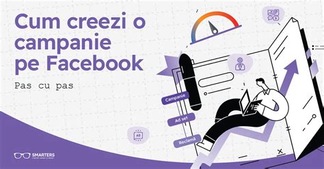 Cum Creezi O Campanie De Facebook Ads Pas Cu Pas SMARTERS