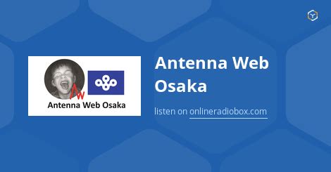 Antenna Web Osaka Listen Live Osaka Japan Online Radio Box