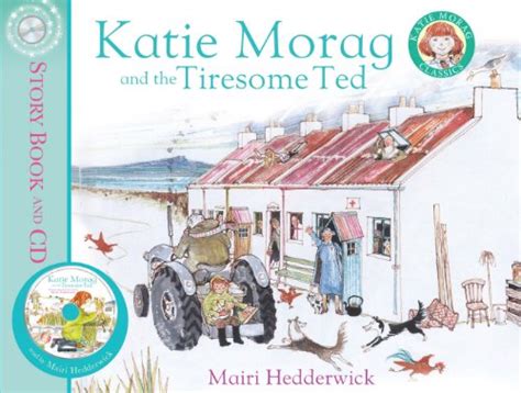 Katie Morag and the Tiresome Ted - Hedderwick, Mairi: 9781862309104 ...