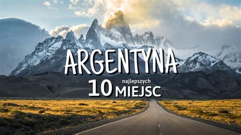 10 Miejsc W Argentynie Które Musisz Zobaczyć Youtube