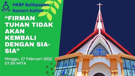 IBADAH MINGGU ESTOMIHI MINGGU 27 FEBUARI 2022 HKBP BALIKPAPAN YouTube