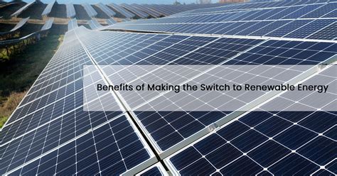 Benefits Of Making The Switch To Renewable Energy Megamax Solar