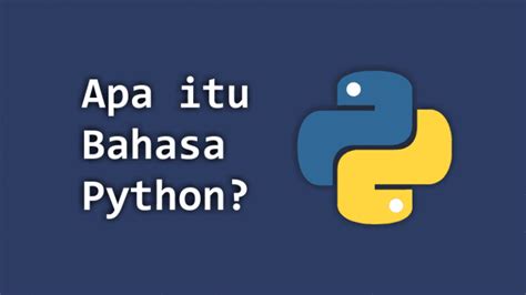 Pengertian Bahasa Pemrograman Python Tutorial Python