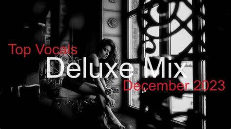 Deluxe Mix Best Deep House Vocal Nu Disco December Youtube