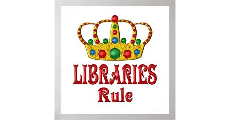 Libraries Rule Poster Zazzle