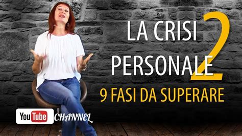 Come Superare Una Crisi Personale Parte Youtube