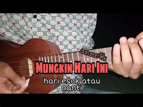 MUNGKIN HARI INI HARI ESOK ATAU NANTI ENNATH Cover Ukulele Senar 4