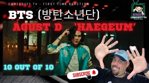 Bts Agust D Haegeum Official Mv First Time Reaction Bts