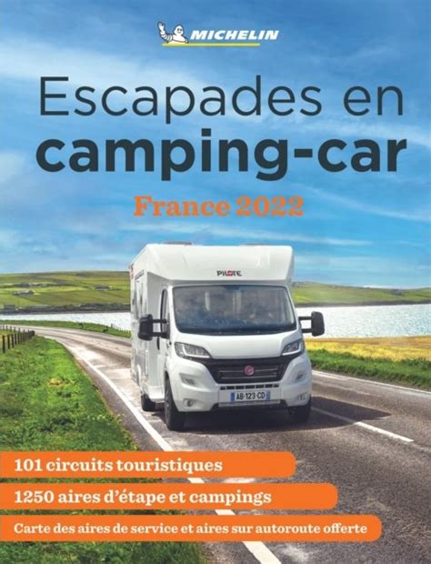 Escapades En Camping Car France Michelin 2022 Michelin Camping Guides