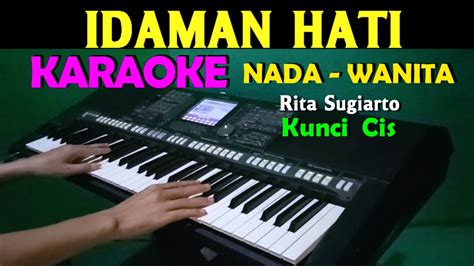 Idaman Hati Rita Sugiarto Karaoke Nada Wanita Cisdo Youtube