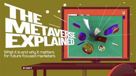 The Metaverse Explained