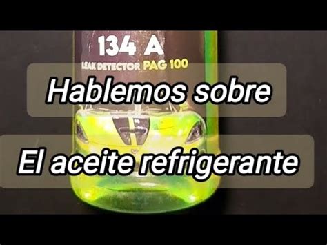 Aceite Refrigerante Que Es Como Funciona Cada Cuanto Debo Cambiar El