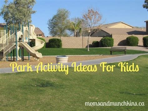 Park Activities For Kids - Moms & Munchkins