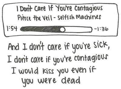 Pierce The Veil I Don T Care If You Re Contagious Pierce The Veil