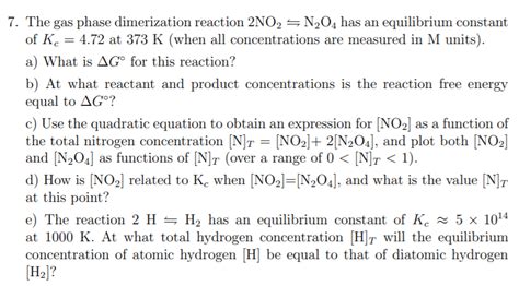 Solved 7. The gas phase dimerization reaction 2N02= N204 has | Chegg.com 