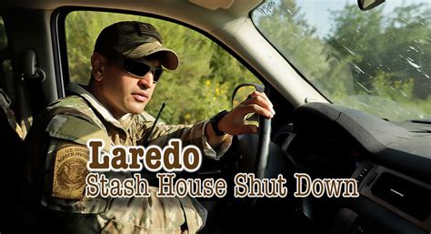 Laredo Agents Dismantle Stash House - Texas Border Business