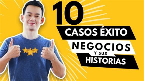 10 Casos De Éxito De Negocios Y Sus Historias Youtube