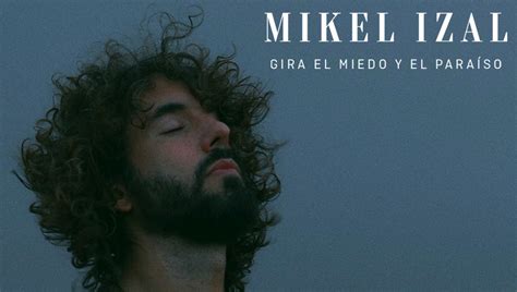 Mikel Izal Anuncia La Gira El Miedo Y El Para So