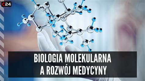 Jak biologia molekularna może odmienić współczesną medycynę Miron