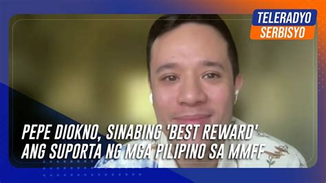 Pepe Diokno Sinabing Best Reward Ang Suporta Ng Mga Pilipino Sa Mmff