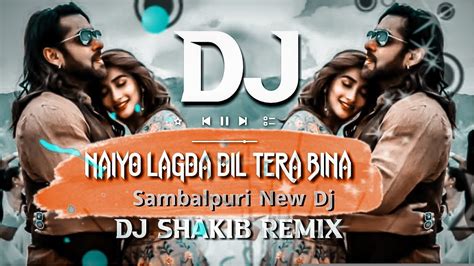 Hindi Song Sambalpuri Dj Ll Naiyo Lagda Dil Tere Bina Sambalpuri Viral