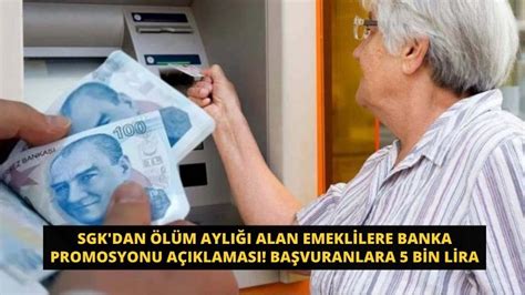 SGK dan ölüm aylığı alan emeklilere banka promosyonu açıklaması