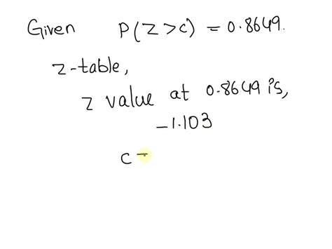 Solved For A Standard Normal Distribution Find P Z C