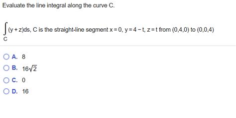 Solved Evaluate The Line Integral Along The Curve C Y Chegg