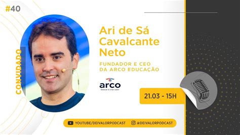 Dei Valor Podcast Ep Ari De S Cavalcante Neto Fundador E Ceo