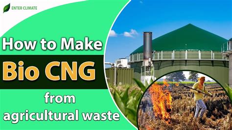 How To Make Bio CNG From Agricultural Waste Bio CNG Production