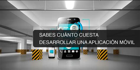 Cuánto cuesta desarrollar una aplicación móvil en Android iOS