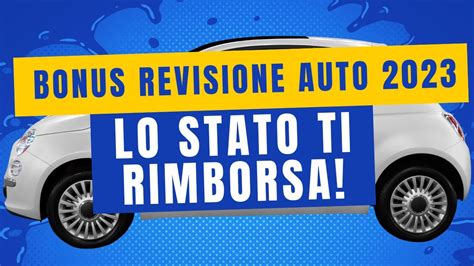 Bonus Revisione Auto 2023 Come Richiederlo E Tutto Quello Che Devi