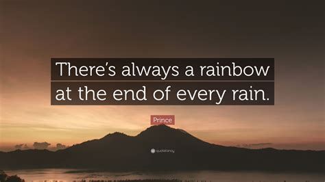 Prince Quote Theres Always A Rainbow At The End Of Every Rain