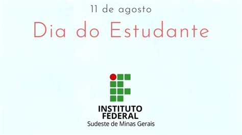 IF Sudeste MG Parabeniza Estudantes Pelo Seu Dia IF SUDESTE MG