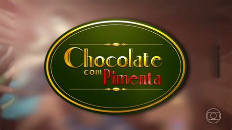 Chocolate Pimenta Encerramento Em Youtube