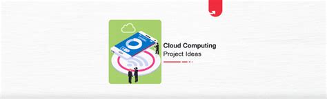 Top 23 Cloud Computing Project Ideas For 2025 With Source Code