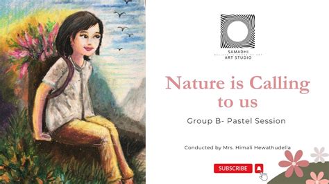 Nature Is Calling To Us Group B Pastel Session YouTube