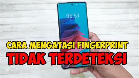 Cara Mengatasi Fingerprint Tidak Berfungsi Tanpa Bongkar Hp Android