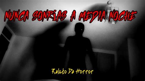 Relatos De Horror Nunca Sonrias A Media Noche YouTube