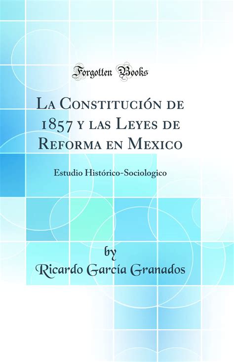 La Constitución De 1857 Y Las Leyes De Reforma En Mexico Estudio