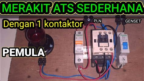 Cara Merakit Ats Sederhana Menggunakan Satu Kontaktor Ats Automatic