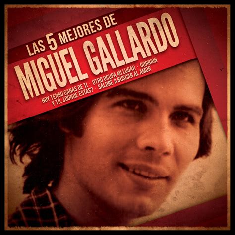 Otro Ocupa Mi Lugar Miguel Gallardo Song Lyrics Music Videos Concerts