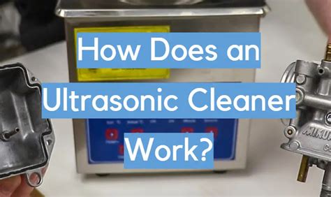 How Does An Ultrasonic Cleaner Work Cleanerprofy