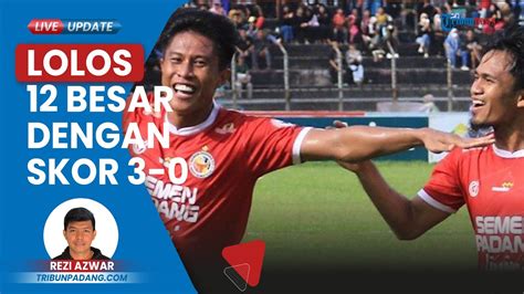 Semen Padang Kantongi Tiket Masuk Babak 12 Besar Dalam Kompetisi Liga 2