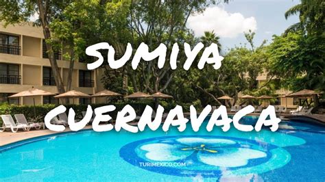 Hotel Sumiya Cuernavaca En Morelos Youtube