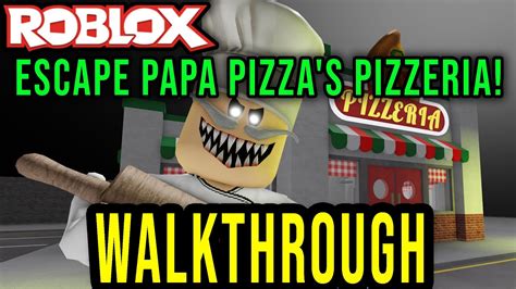 Escape Papa Pizza S Pizzeria Walkthrough Roblox Youtube